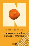 L'uomo che vendeva l'aria in Terrasanta libro di Friedlander Omer