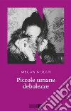 Piccole umane debolezze libro di Nolan Megan