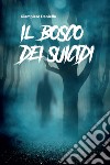 Il bosco dei suicidi libro di Daniello Giampiero