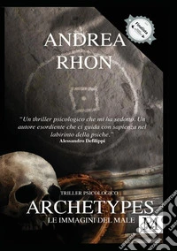 Archetypes. Le immagini del male libro