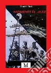 Momenti di jazz libro di Neri Daniele