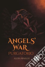 Angels' war. Purgatorio