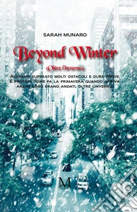 Beyond winter. Oltre l'inverno