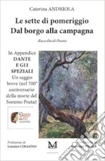 Le sette di pomeriggio. Dal borgo alla campagna