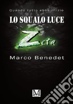 Lo squalo luce Z. Quando tutto ebbe inizio libro