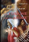 La fusione delle anime. I regni nascosti di Belisaver. Vol. 2 libro di Fisher Frank