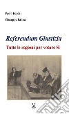 Referendum giustizia. Tutte le ragioni per votare sì libro di Becchi Paolo Palma Giuseppe