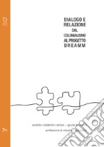 Dialogo e relazione. Dal colonialismo al Progetto DREAMM