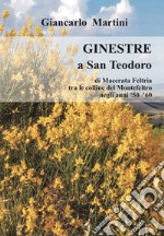 Ginestre a S. Teodoro. di Macerata Feltria tra le colline del Montefeltro negli anni '50 '60