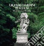 Grandi giardini italiani. The essence of Paradise. Ediz. inglese libro