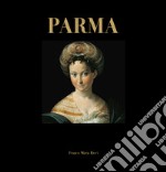 Parma. Ediz. illustrata libro