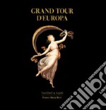 Grand tour d'Europa. Ediz. illustrata libro