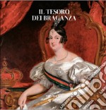 Il tesoro dei Braganza. Ediz. illustrata libro