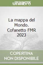 La mappa del Mondo. Cofanetto FMR 2023 libro