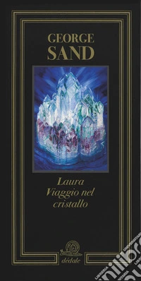 Laura. Viaggio nel cristallo. Ediz. illustrata libro