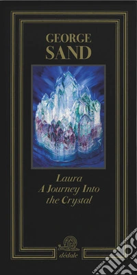 Laura. A journey into the crystal. Ediz. illustrata libro