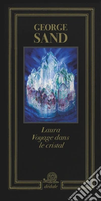 Laura. Voyage dans le cristal. Ediz. illustrata libro