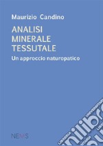 Analisi minerale tessutale. Un approccio naturopatico