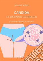 Candida et Thérapies naturelles. Symptômes, diagnostic et traitement