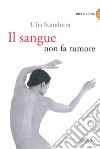 Il sangue non fa rumore libro