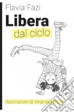 Libera dal ciclo libro