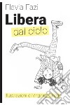 Libera dal ciclo libro