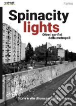 Spinacity lights. Oltre i confini della metropoli