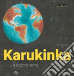 Karukinka. La nostra terra. Ediz. a colori  libro usato