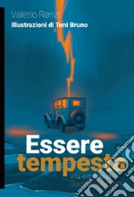 Essere tempesta. Vita e morte di Giacomo Matteotti libro