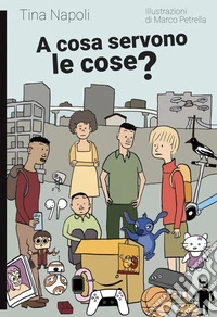 A cosa servono le cose?