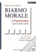 Riarmo morale. Il popolarismo contro la cultura mafiosa libro