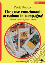 Che cose emozionanti accadono in campagna! Uno studio su Agatha Christie