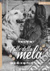 Valle della mela. Guida alla scoperta del cucciolo libro di Palmieri Denise