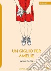 Un giglio per Amélie libro