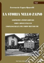 La storia nello zaino. Geopolitica internazionale, Forze Armate italiane, complesse realtà del corpo militare CRI