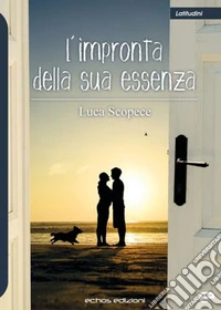 L'impronta della sua essenza libro