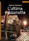 L'ulltima mezzanotte libro di Ricchiuti Stefano