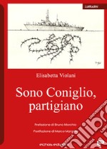 Sono Coniglio, partigiano