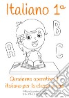 Italiano. Quaderno operativo di italiano. Ediz. per la scuola. Vol. 1 libro di Orlando Vittorio