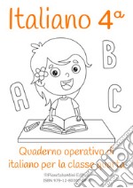 Italiano. Quaderno operativo di italiano. Ediz. per la scuola. Vol. 4 libro