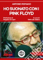 Ho suonato con i pink floyd libro