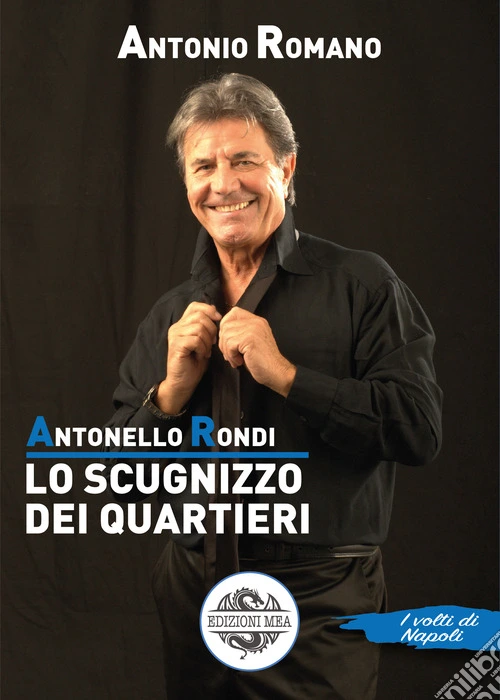 Antonello Rondi. Lo scugnizzo dei quartieri. Con CD-Audio