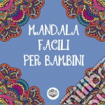 Mandala facili per bambini. Ediz. illustrata. Vol. 1 libro