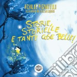 Storie, storielle e tante cose belle libro