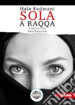 Sola a Raqqa libro