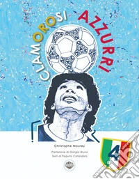 Clamorosi azzurri. Il quarto scudetto libro