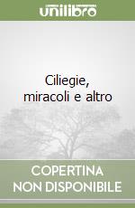 Ciliegie, miracoli e altro libro