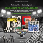 Una canzone per la vostra squadra. 450 dischi a 45 giri raccontano la storia dei club calcistici italiani libro