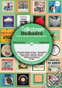 Collezionare De André. Il libro più completo sul cantautore genovese libro