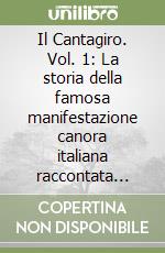 Il Cantagiro. Vol. 1: La storia della famosa manifestazione canora italiana raccontata attraverso tutti i dischi a 45 giri delle canzoni partecipanti dal 1962 al 1969 libro